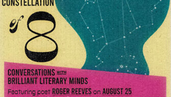 My Constellation of 8: A Conversation With Roger Reeves
