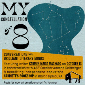 My Constellation of 8: A Conversation with Carmen Maria Machado
