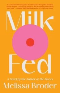 An orange background featuring the words "Milk Fed" and the author name, overlaid by two superimposed pink circles, evoking a breast.